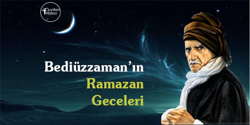 Üstad Bediüzzaman, Ramazan’ı nasıl geçirirdi?-1