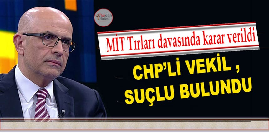 MİT tırları davasında karar verildi