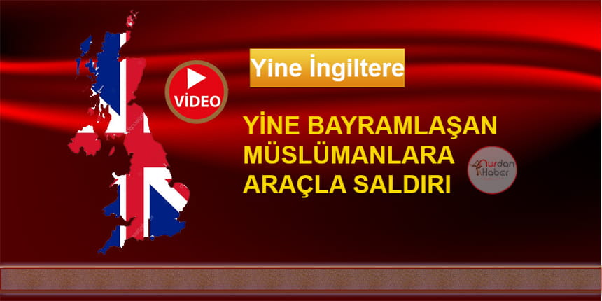 İngiltere’de bayramlaşan yayalara araçlı saldırı.