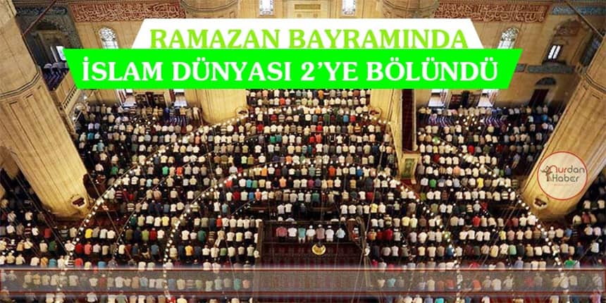 1 Ramazan Bayramı 2 ayrı tarih