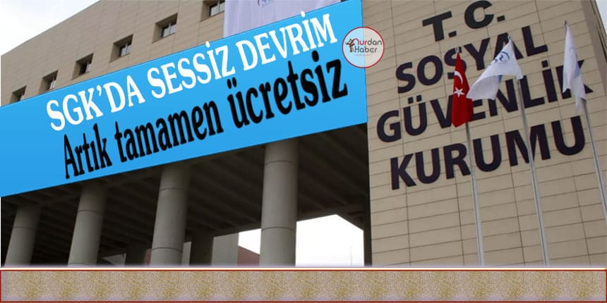 SGK’dan vatandaşa direkt ücretsiz