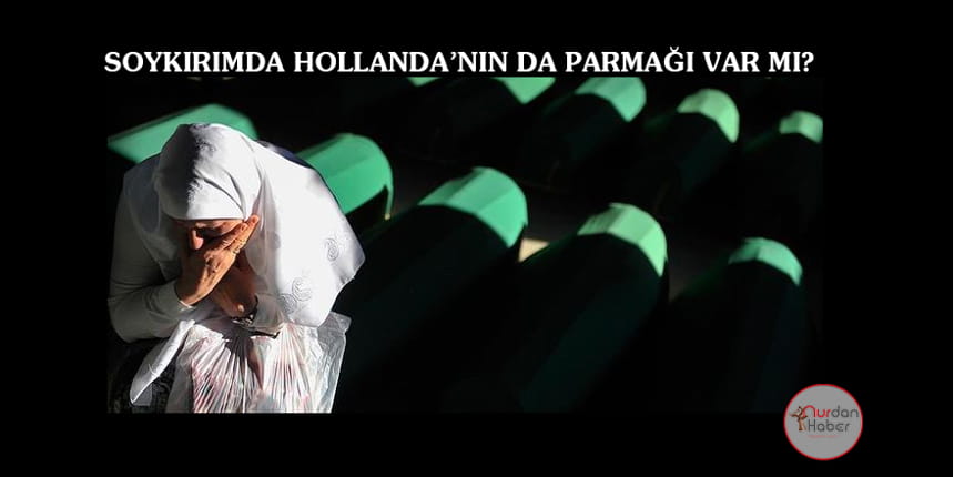 Hollanda Yüksek Mahkemesinden ‘Srebrenitsa’ kararı.