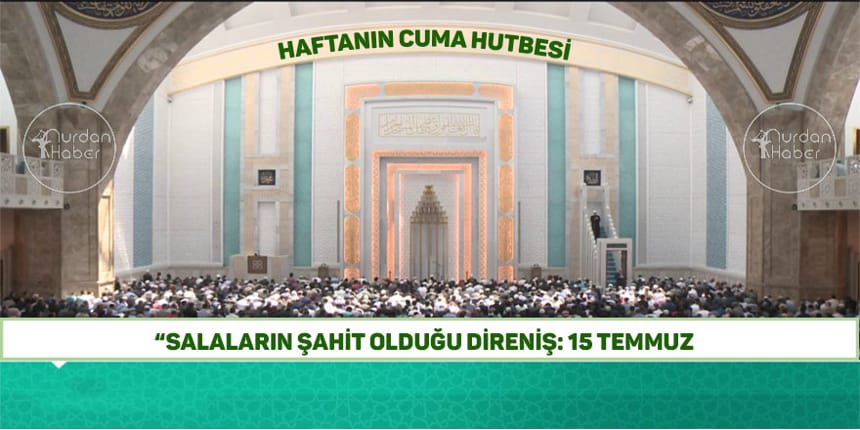 14 Temmuz 2017 Cuma Hutbesi