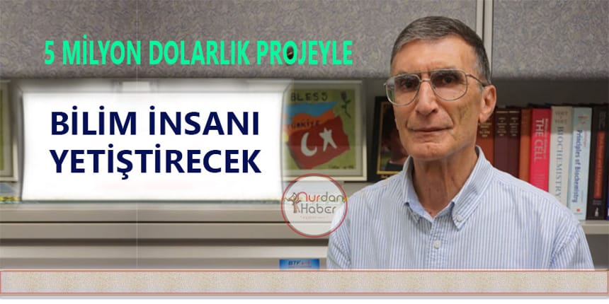 Aziz Sancar, bilim insanları yetiştirecek