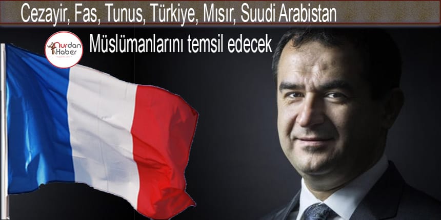 Fransa İslam Konseyi’ne Türk başkan