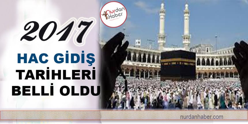 Diyanet, 2017 Hac gidiş tarihlerini açıkladı!