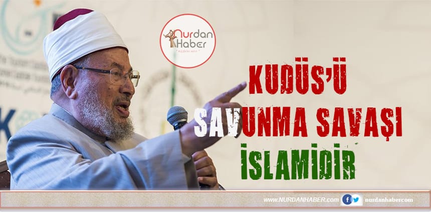 Kudüs İslam ümmetinin davasıdır