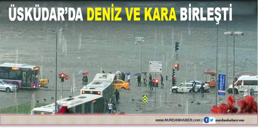 Üsküdar’da deniz ve kara yine birleşti!