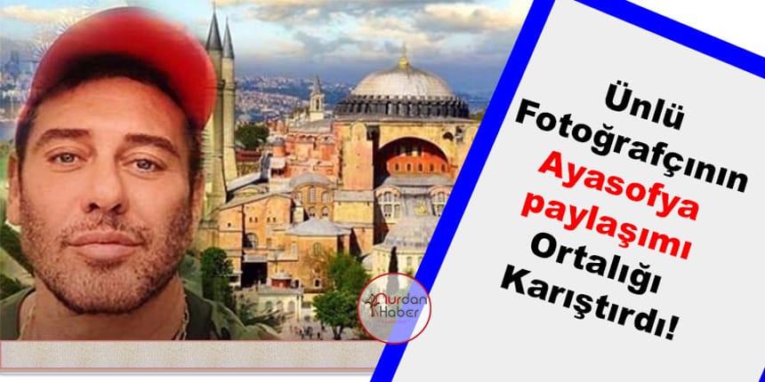 Ayasofya paylaşımına büyük tepki