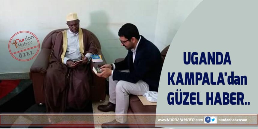 UGANDA KAMPALA’dan GÜZEL HABER..