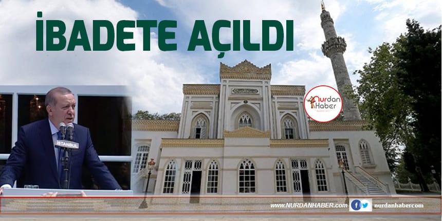 Cumhurbaşkanı Erdoğan, Yıldız Hamidiye Camisi’ni açtı