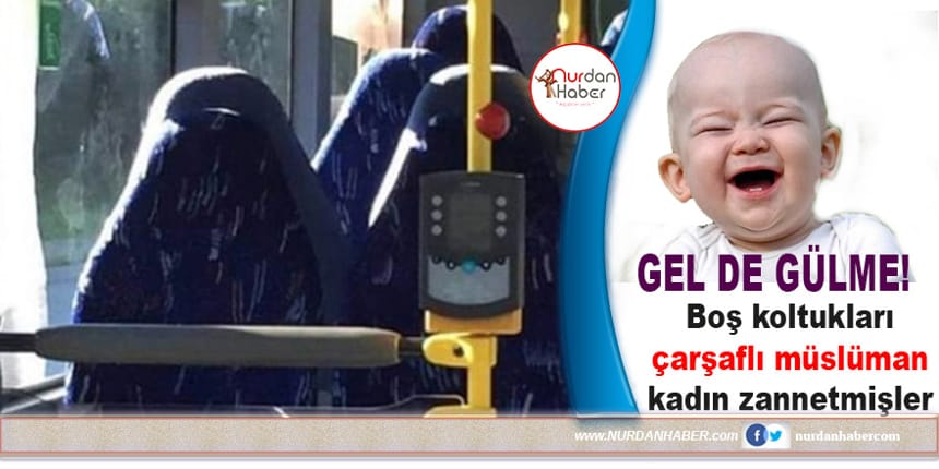 Irkçı grup boş koltukları çarşaflı kadın zannedince …