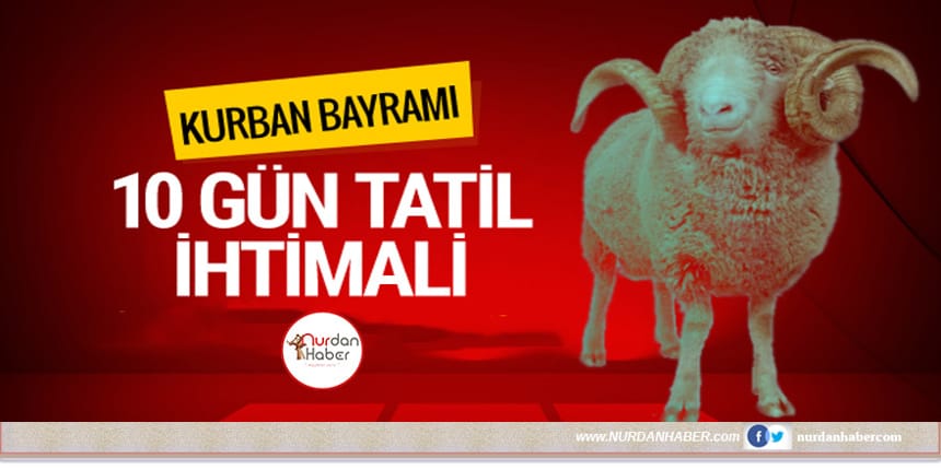 Kurban Bayramı tatili için karar verildi