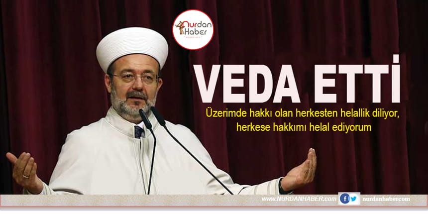 Mehmet Görmez’den veda konuşması!