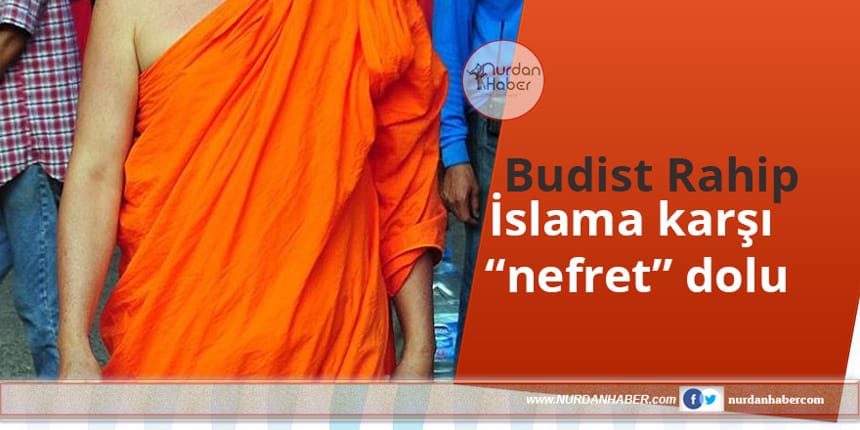 İslam karşıtı Budist rahip gözaltına alındı