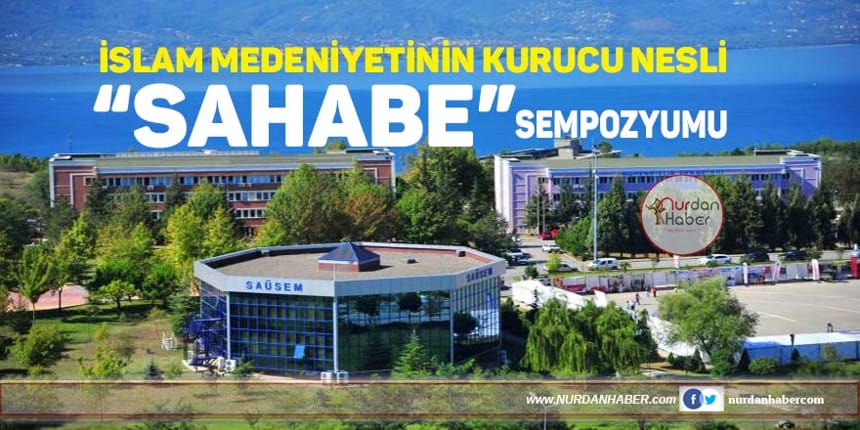 Uluslararası Sahabe sempozyumu SAÜ’de düzenlenecek