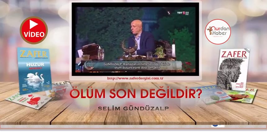 Ölüm Son Değildir – Selim Gündüzalp