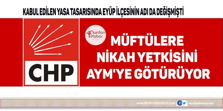 CHP, müftülere nikah yetkisini AYM’ye götürüyor