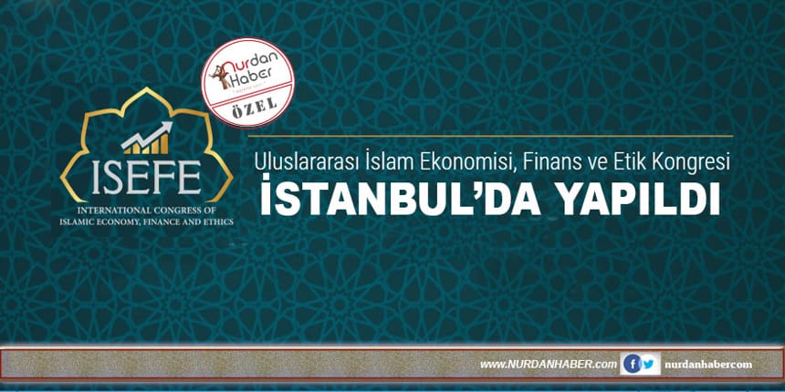 ISEFE Kongresinde İslam ekonomisi konuşuldu