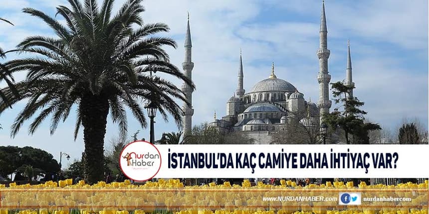 İstanbul’daki Camiler Yetersiz