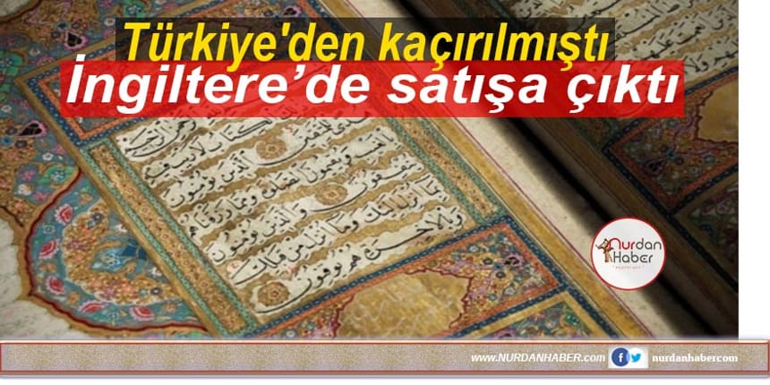 Türkiye’den kaçırılan tarihi Kur’an-ı Kerim İngiltere’de satışa çıktı