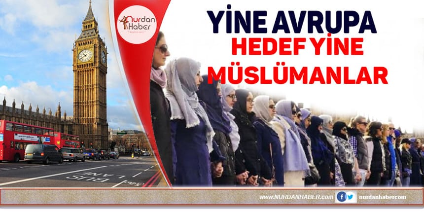 İngiltere’de yine müslümanlar hedefte