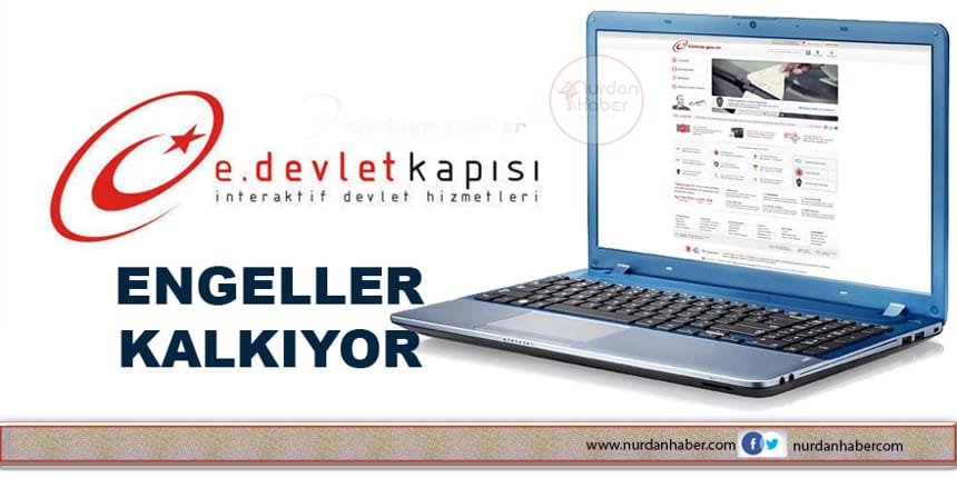 e-Devlet’te engeller kalkıyor