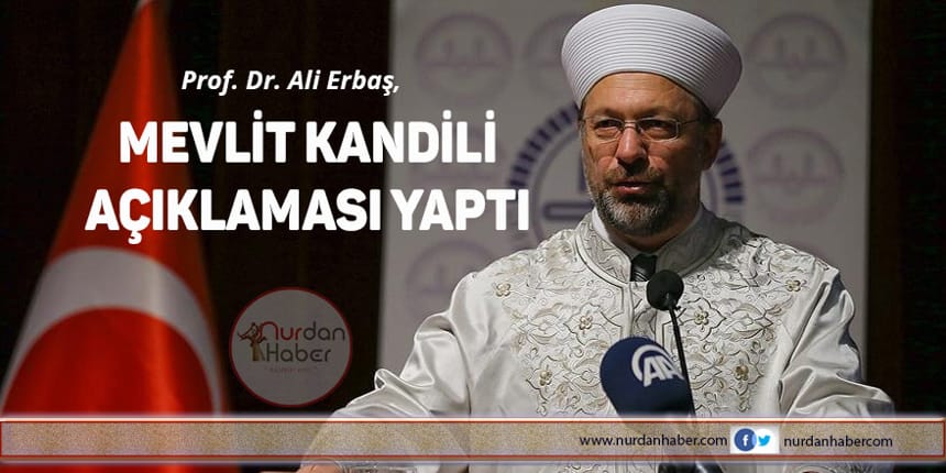 Diyanet İşleri Başkanı Erbaş’tan Mevlid Kandili açıklaması