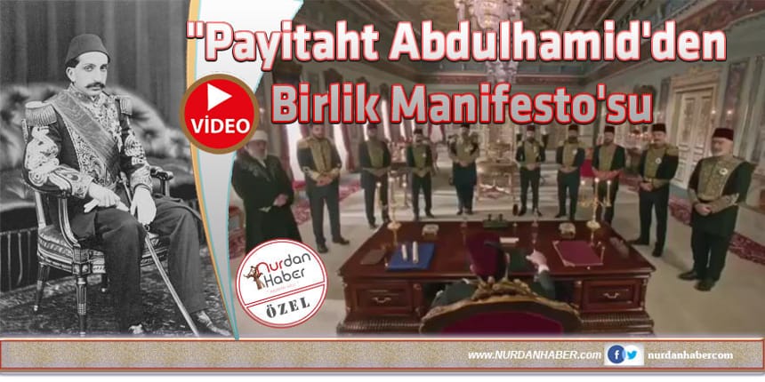 Payitaht Abdulhamid’den ‘Birlik Manifesto’su