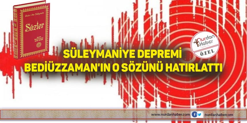 Süleymaniye depremi Bediüzzaman’ın o sözünü hatırlattı