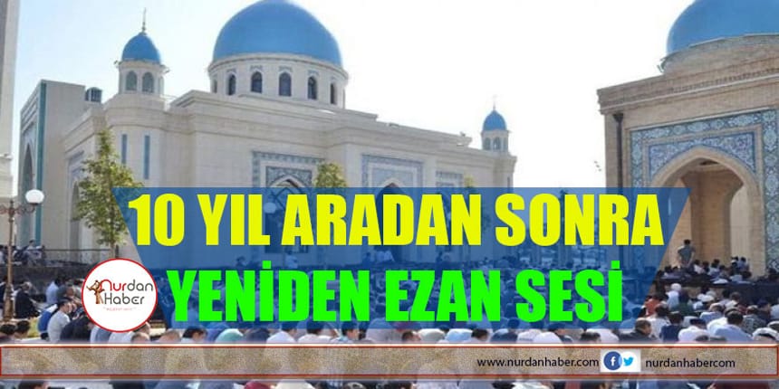 Özbekistan Ezan’a doyacak