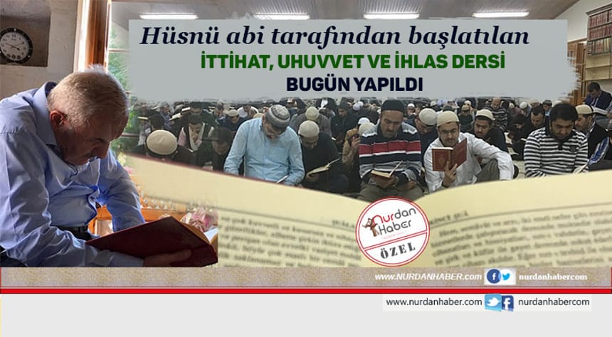 Nur talebelerinin ittihat, uhuvvet ve ihlas dersi bugün yapıldı