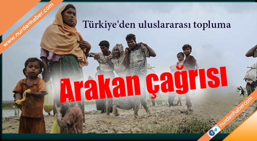 Türkiye’den uluslararası topluma Arakan çağrısı