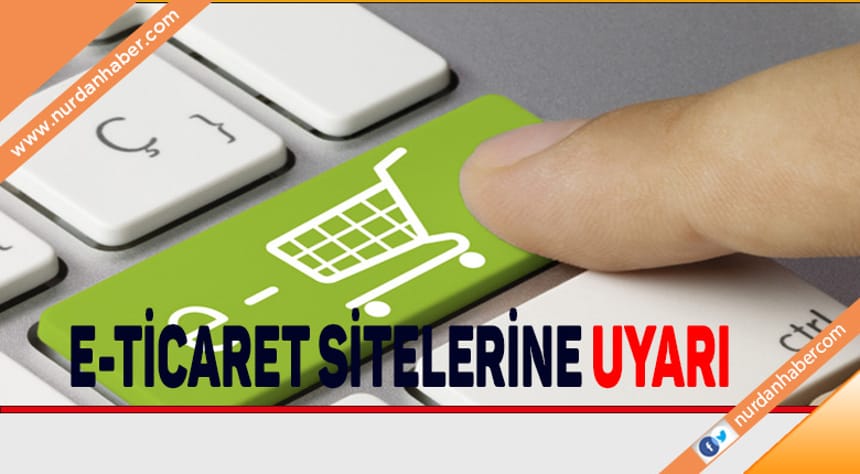 Bakan Tüfenkci’den e-ticaret sitelerine uyarı