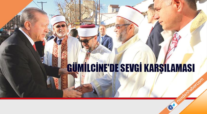 Cumhurbaşkanı Erdoğan Gümülcine’de böyle karşılandı