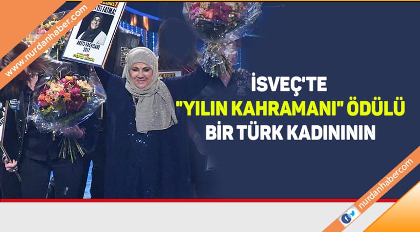İsveç’te ‘yılın kahramanı’ bir Türk kadını