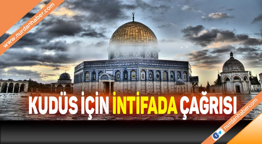 Kudüs için “intifada” çağrısı