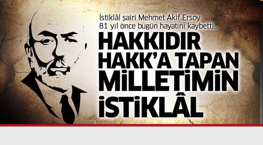 Şair Mehmet Akif Ersoy hayatını kaybetti