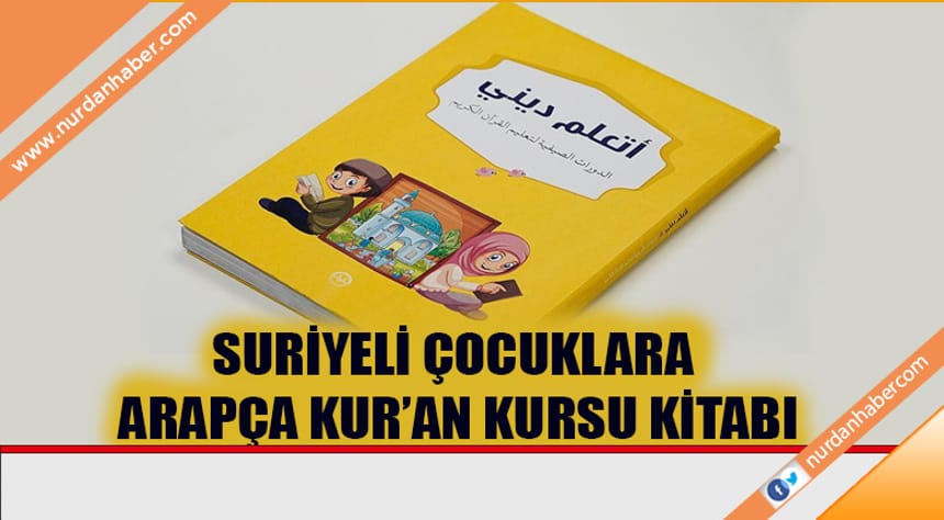 Diyanet’ten Suriyeli çocuklara Arapça Kur’an kursu kitabı