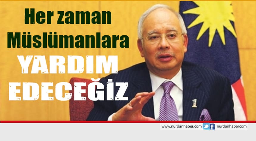 ‘Malezya her zaman Müslümanlara yardım edecek’