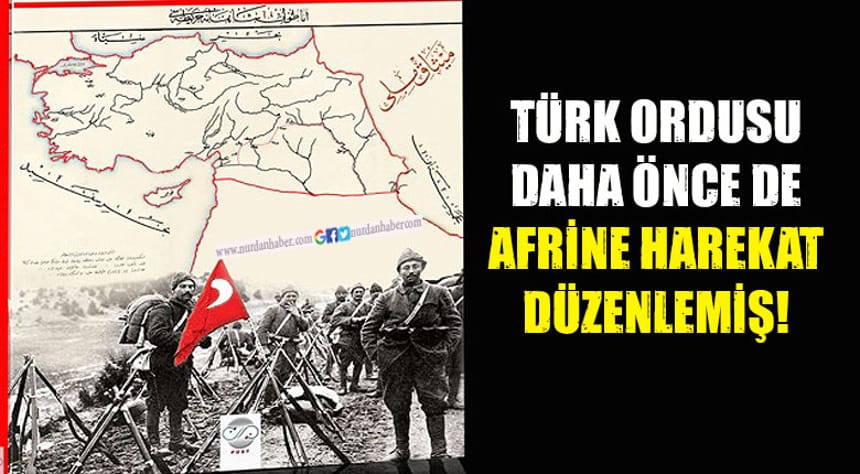Milli Mücadele döneminde de Afrin’e harekat düzenlendi