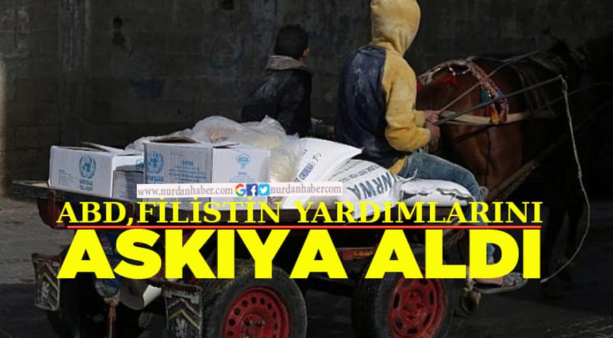 ABD Filistinli mültecilere yaptığı yardımı askıya aldı