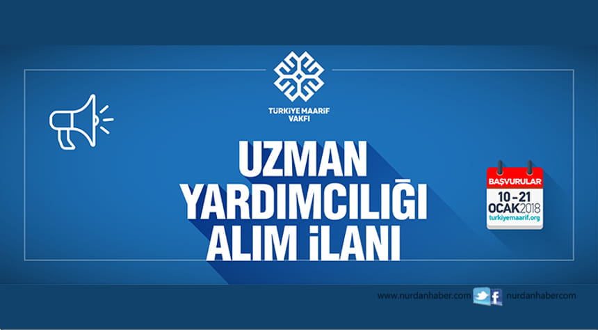 TÜRKİYE MAARİF VAKFI UZMAN YARDIMCILIĞI ALIM İLANI