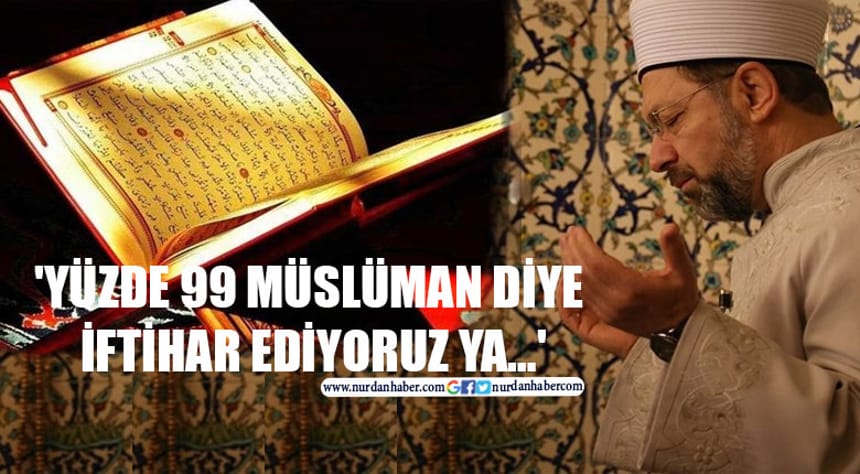 ‘Türkiye’nin yüzde 60’ı Kuran okumayı bilmiyor’