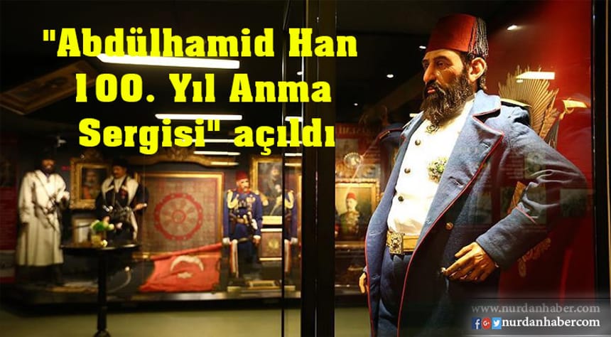 Abdülhamid’le ilgili en kapsamlı sergi