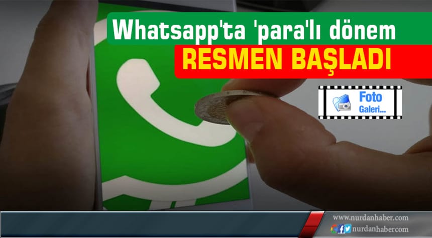 Whatsapp’ta ‘para’lı dönem resmen başladı!