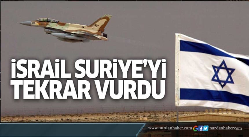 İsrail jetleri Suriye’yi yeniden vurdu