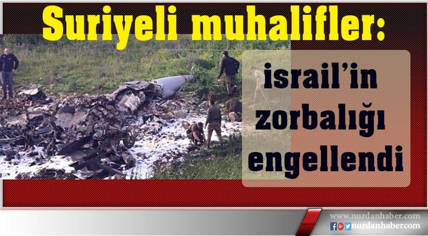 İsrail’in uçağının düşürülmesi, zorbalığını engelledi