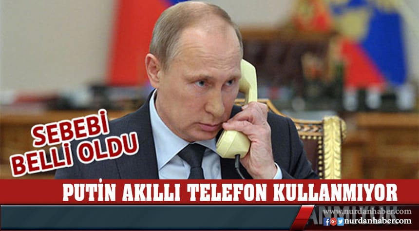 Putin’in neden ‘akıllı telefon’ kullanmıyor?