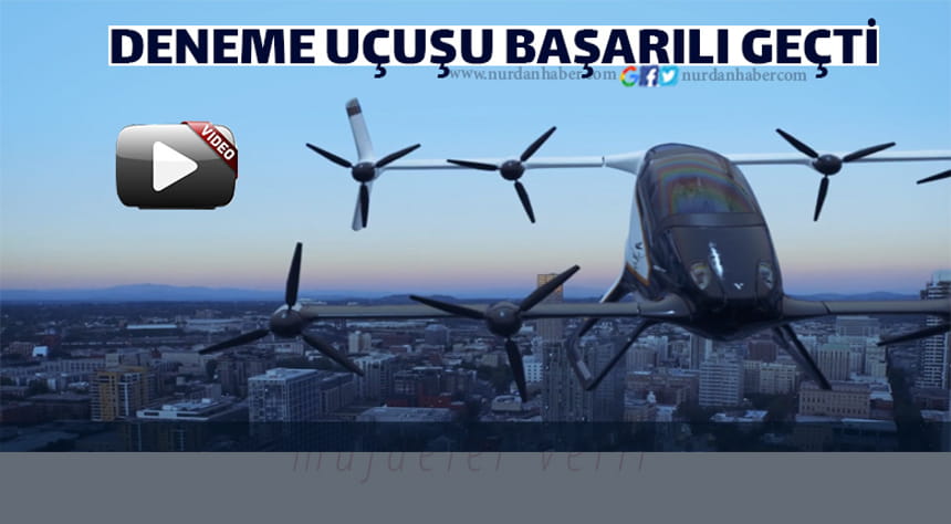 Uçan taksi ilk başarılı uçuşunu gerçekleştirdi